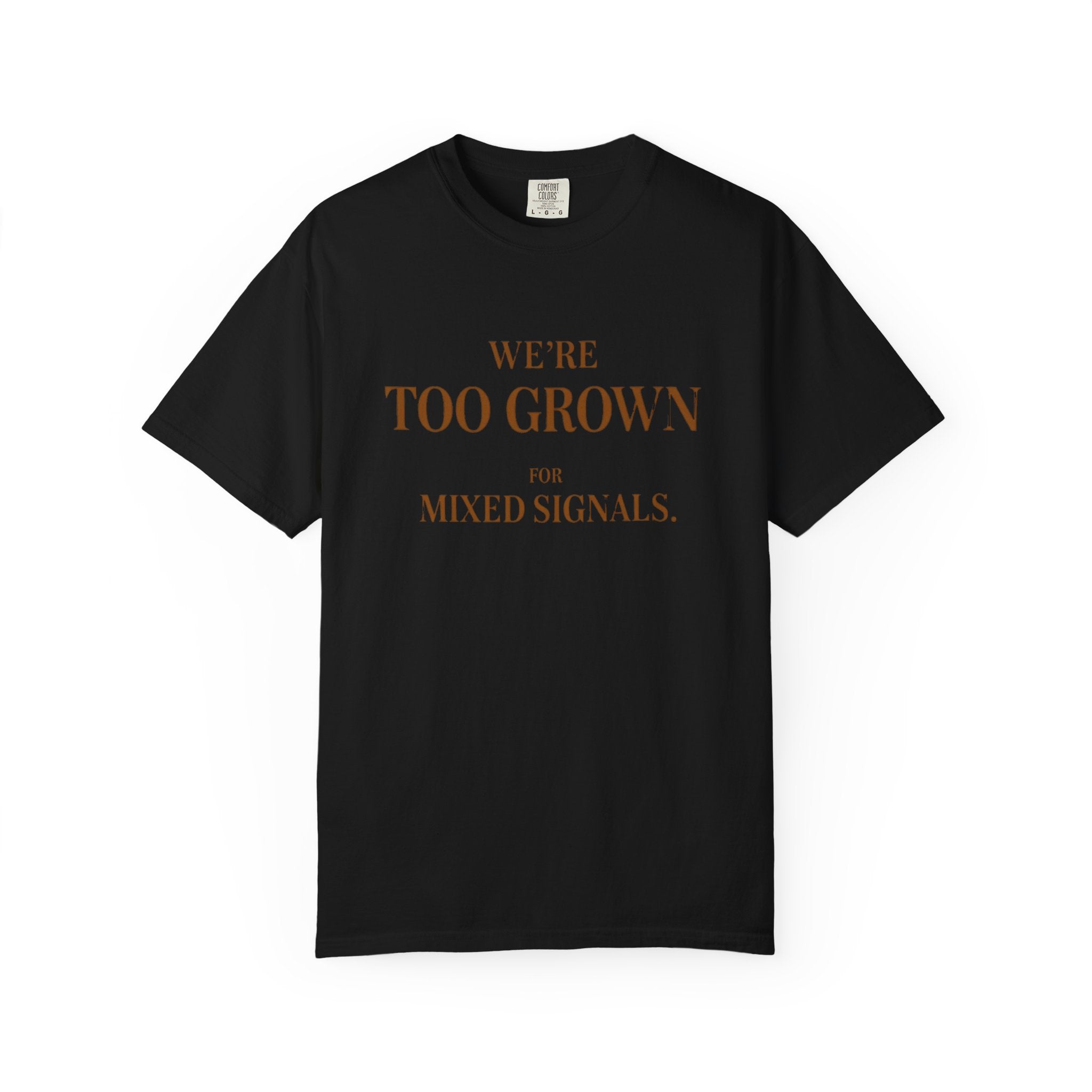 We’re Too Grown For Mixed Signals