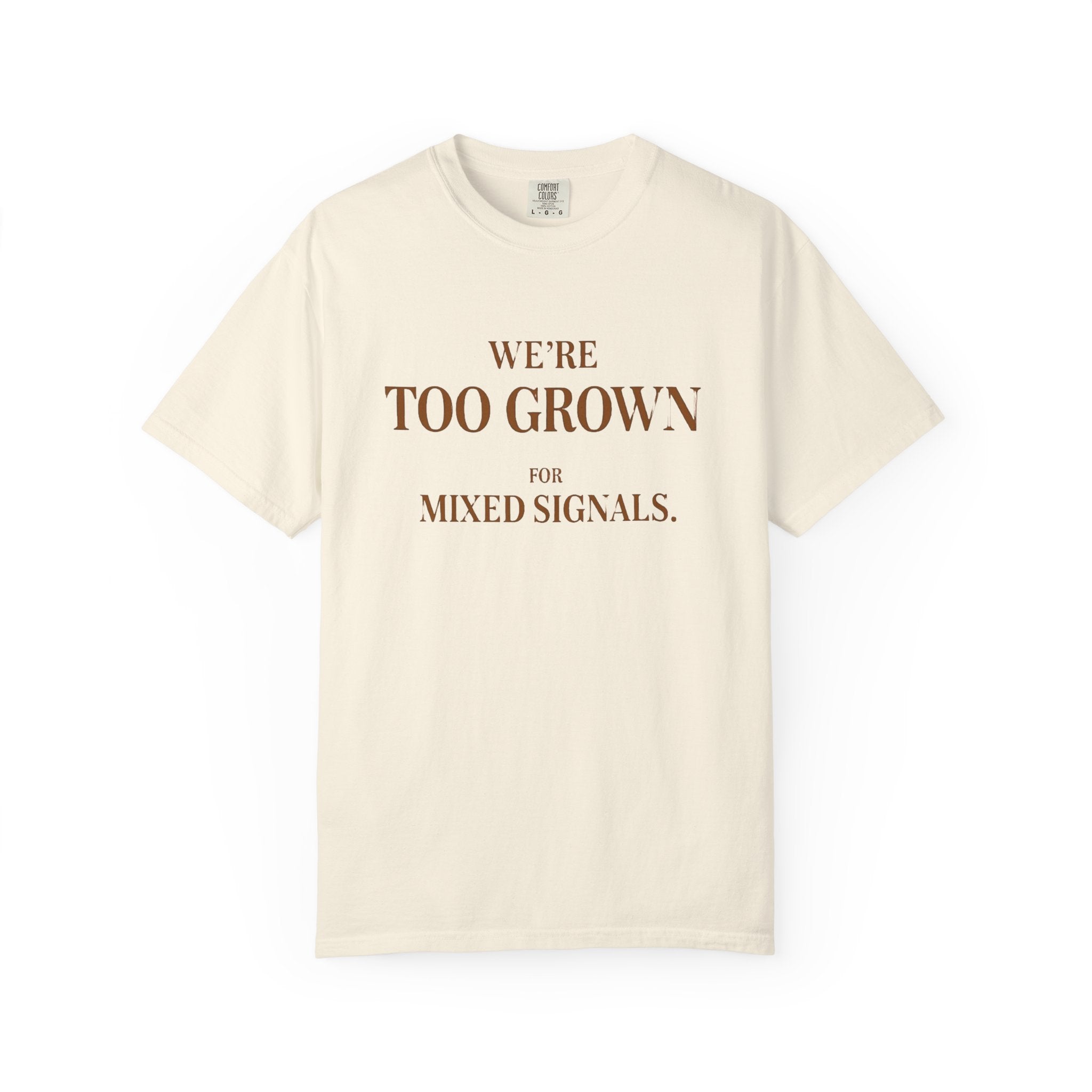 We’re Too Grown For Mixed Signals