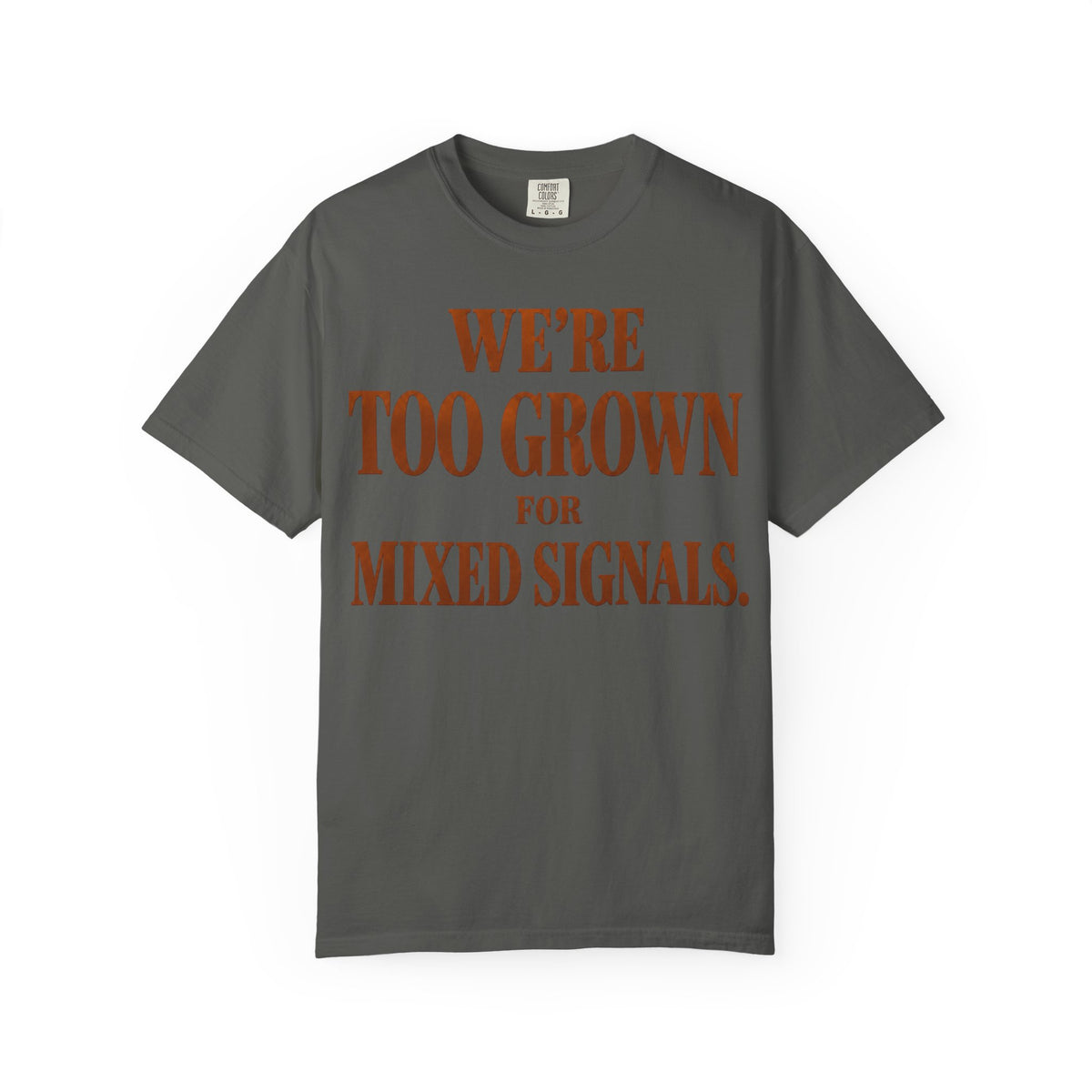 Copy of We’re to grown for mixed signals Mature Love collection
