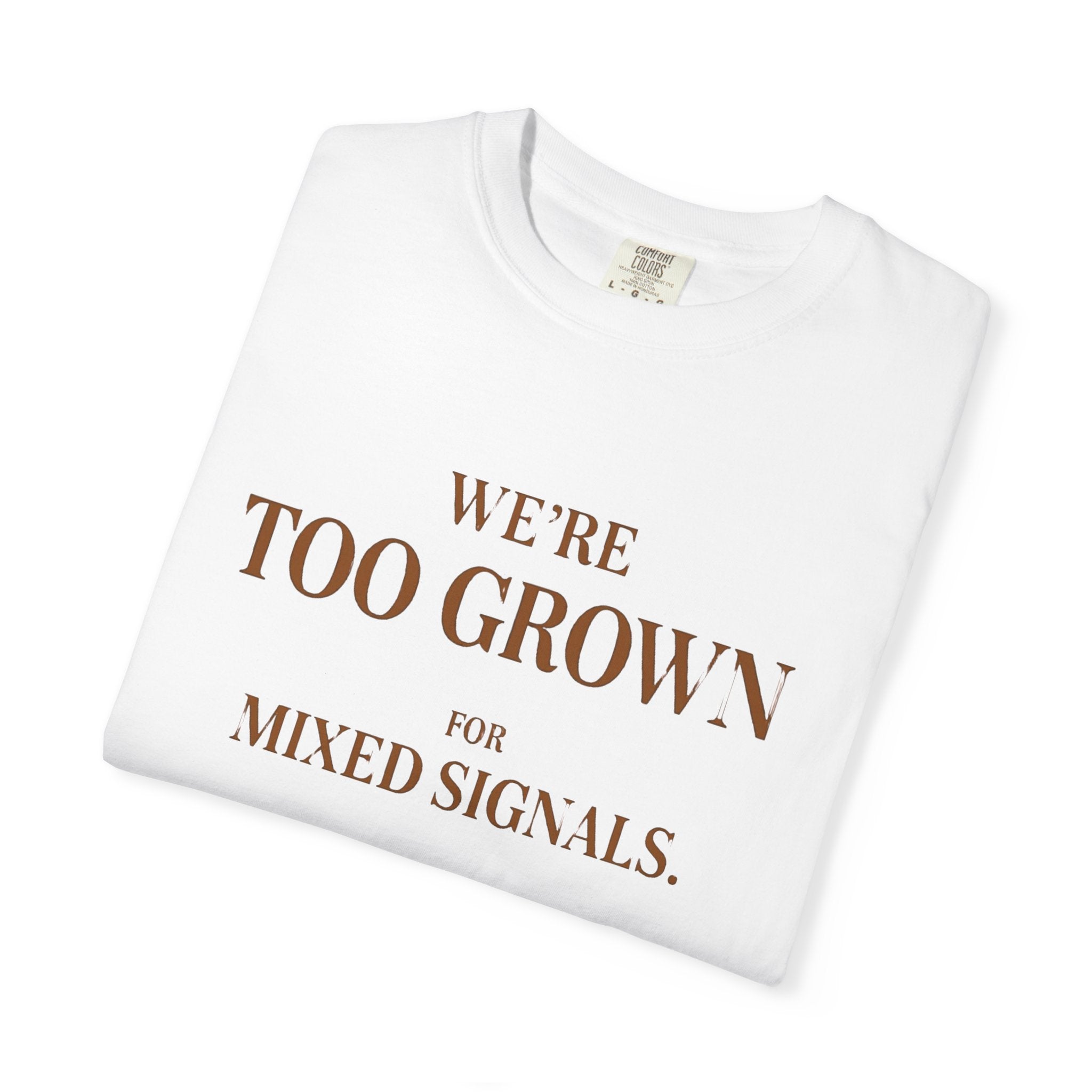 We’re Too Grown For Mixed Signals
