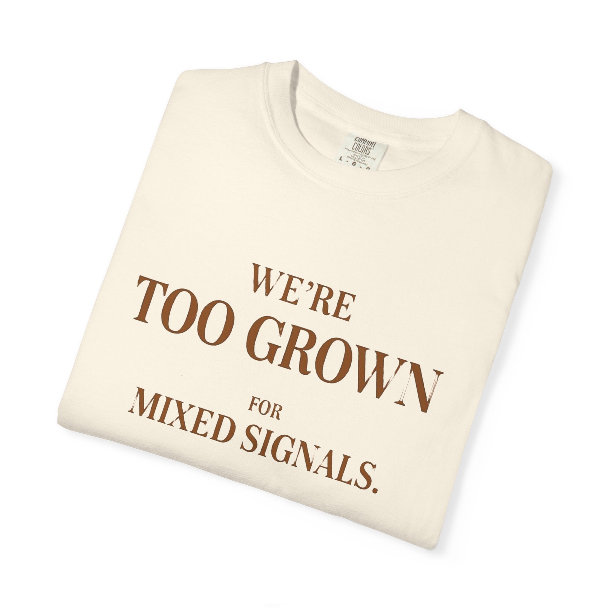 We’re Too Grown For Mixed Signals