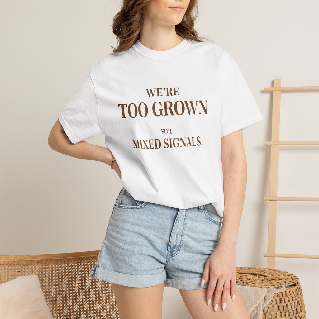 We’re Too Grown For Mixed Signals